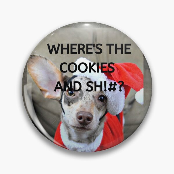 Item preview, Where's The Cookies And Sh!#? designed and sold by Balerie Rivera.