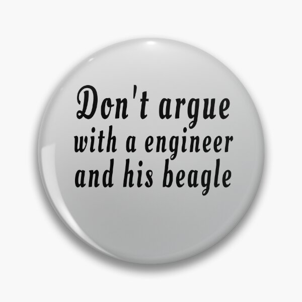 Item preview, Don't argue with a engineer and his beagle grey designed and sold by clewzo.