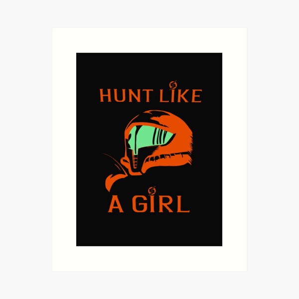 Item preview, Hunt like a girl - Samus Aran designed and sold by Vonivon.