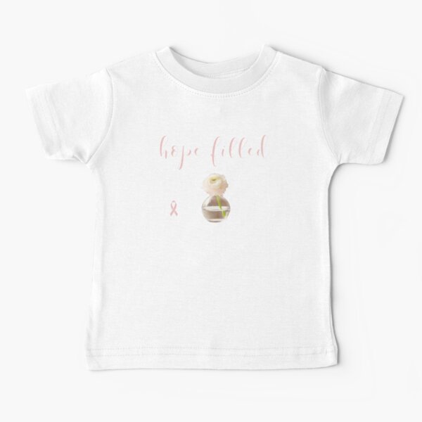 Hope Filled - honoring those who have fought breast cancer Baby T-Shirt