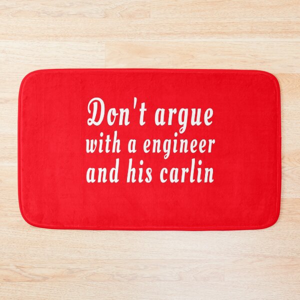 Item preview, Don't argue with a engineer and his carlin red designed and sold by clewzo.