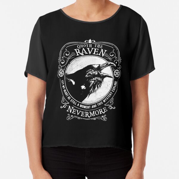 Nevermore - Quoth the Raven - The Raven by Edgar Allen Poe Chiffon Top