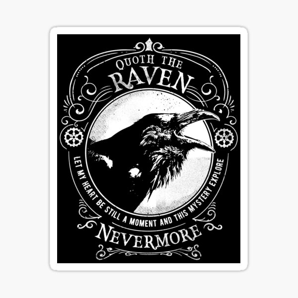 Nevermore - Quoth the Raven - The Raven by Edgar Allen Poe Sticker