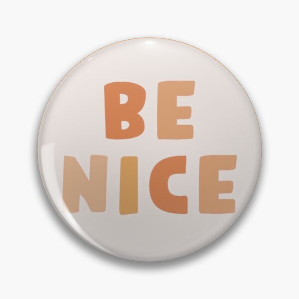 Item preview, BE NICE designed and sold by Lexyjones22.