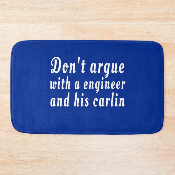 Item preview, Don't argue with a engineer and his carlin blue designed and sold by clewzo.