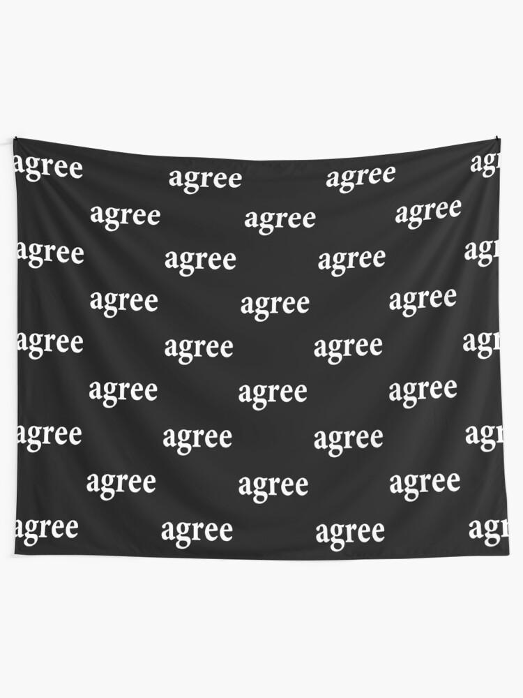 Alternate view of Agree - Get Along - See eye to eye - Agreement Tapestry