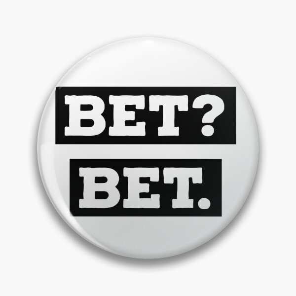 Item preview, BET?  BET. designed and sold by PrintsNPorridge.