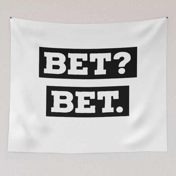 Item preview, BET?  BET. designed and sold by PrintsNPorridge.