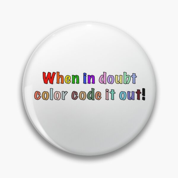 Item preview, When in doubt, color code it out! designed and sold by madebymich.