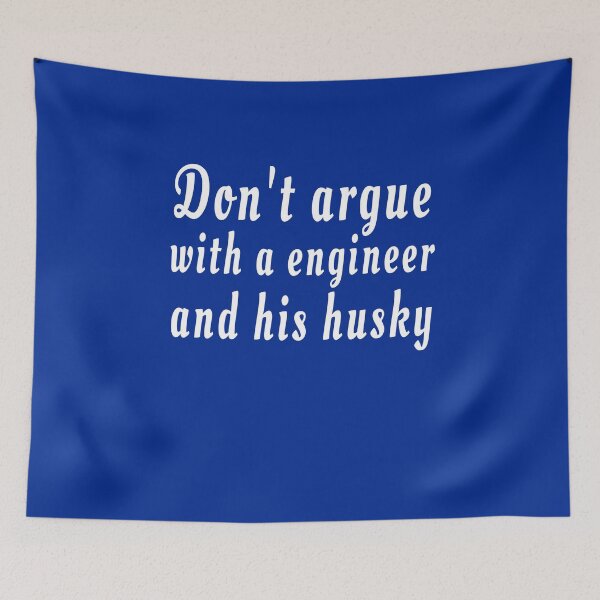 Item preview, Don't argue with a engineer and his husky blue designed and sold by clewzo.