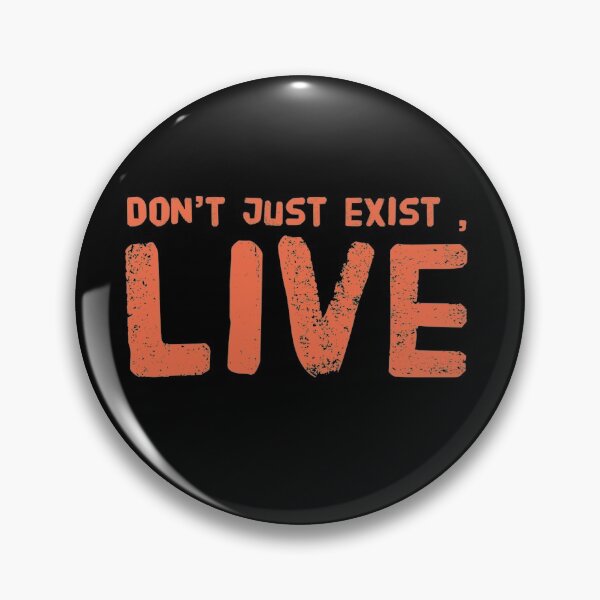 Item preview, Don’t just exist live  designed and sold by Md1982.