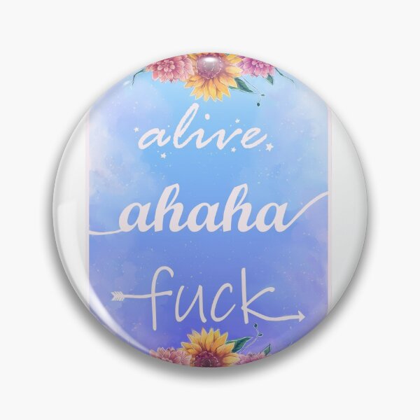 Item preview, Alive, Ahaha, Fuck designed and sold by Kamala Cate.