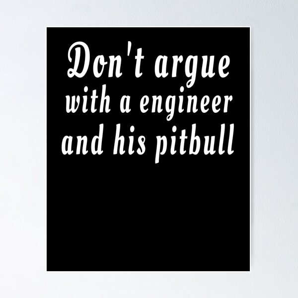 Item preview, Don't argue with a engineer and his pitbull black designed and sold by clewzo.