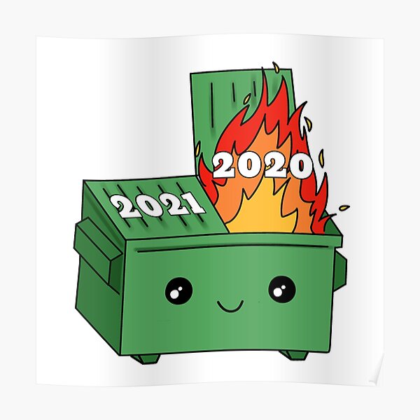 2020 Dumpster Fire Funny Posters Redbubble