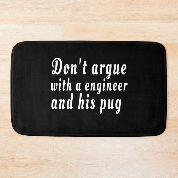 Item preview, Don't argue with a engineer and his pug black designed and sold by clewzo.