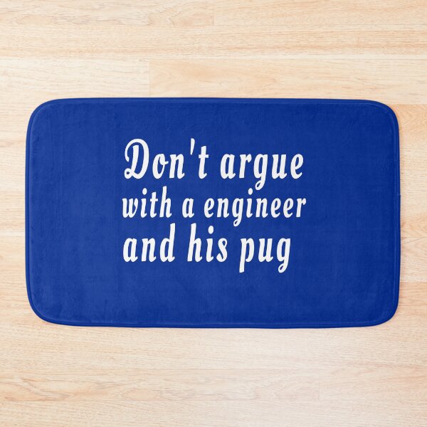 Item preview, Don't argue with a engineer and his pug blue designed and sold by clewzo.