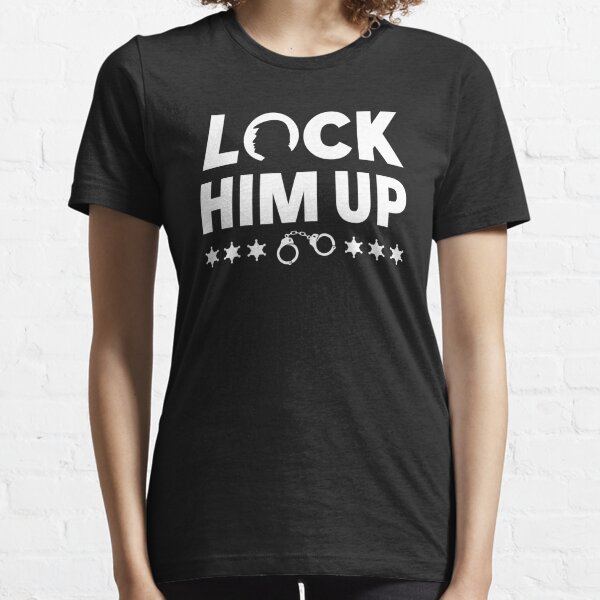 Lock Him Up T Shirts Redbubble