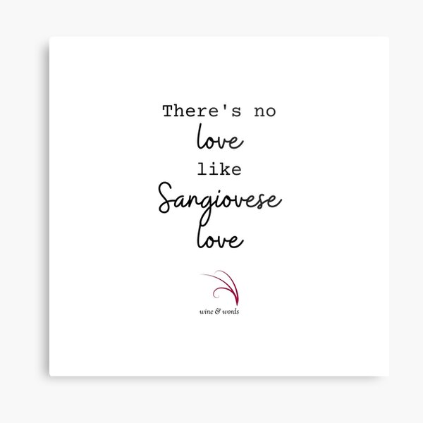 Wine quote no love like Sangiovese love Metal Print