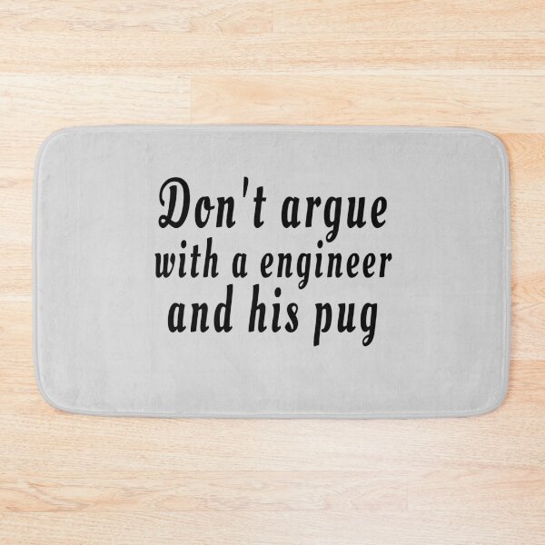 Item preview, Don't argue with a engineer and his pug grey designed and sold by clewzo.