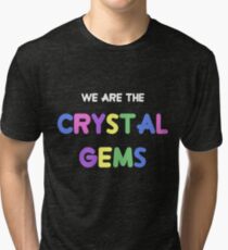 We Are the Crystal Gems Tri-blend T-Shirt