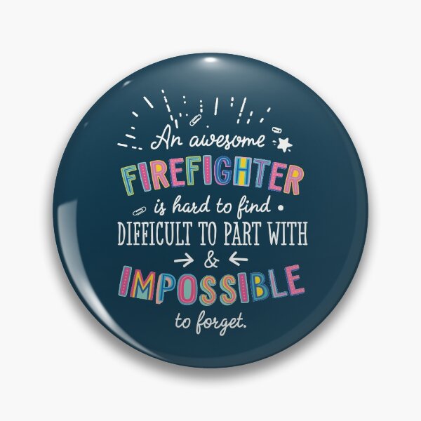 Item preview, An awesome Firefighter Gift Idea - Impossible to Forget Quote designed and sold by betternotes.