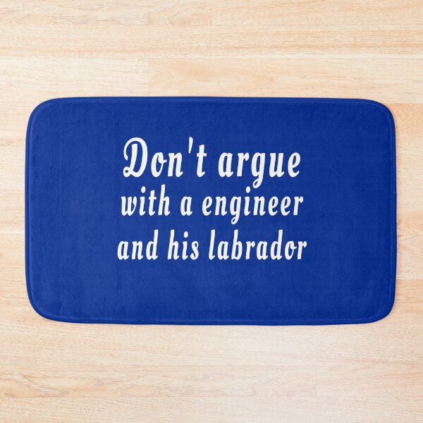 Item preview, Don't argue with a engineer and his labrador blue designed and sold by clewzo.