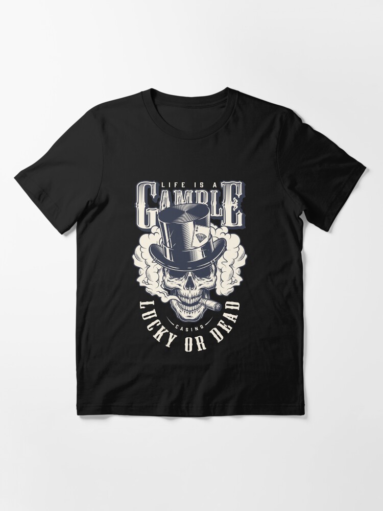Alternate view of Life is a Gamble Essential T-Shirt