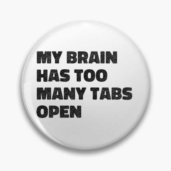 Item preview, my brain has too many tabs open designed and sold by maakamiri.