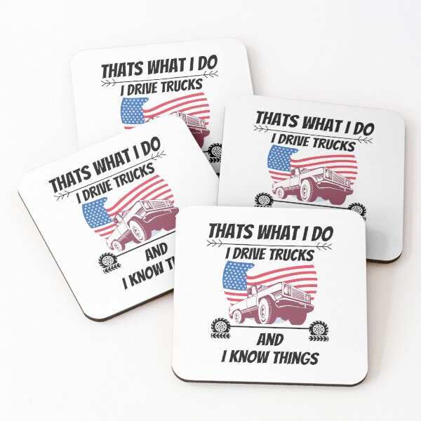 Item preview, That's What I Do. I Drive Trucks And I Know Things. Truck Enthusiast Forever designed and sold by Tumbletees.