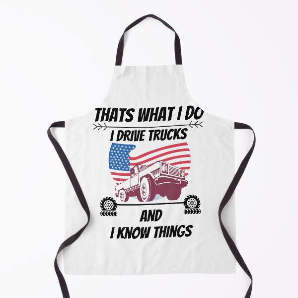 Item preview, That's What I Do. I Drive Trucks And I Know Things. Truck Enthusiast Forever designed and sold by Tumbletees.