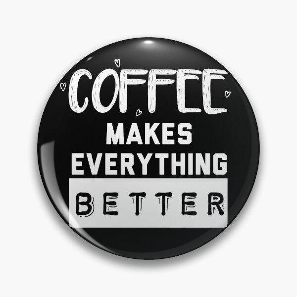 Item preview, Coffee makes everything better designed and sold by AmazingEcraft.