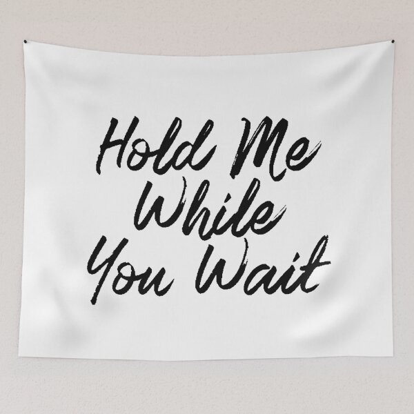Item preview, Hold Me While You Wait designed and sold by RafaTakami.