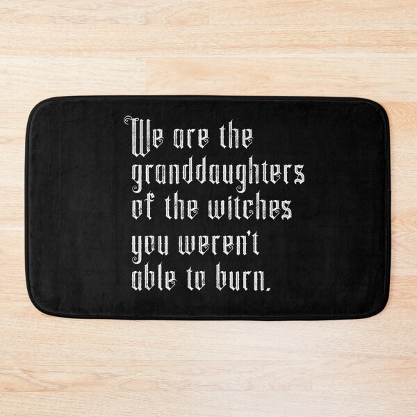 Item preview, We are the granddaughters of the witches you weren't able to burn - Gothic Font designed and sold by HaggisVitae.