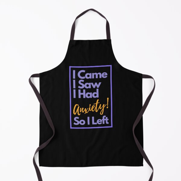 Item preview, I Came I Saw I Had Anxiety So I Left designed and sold by hectorgool.