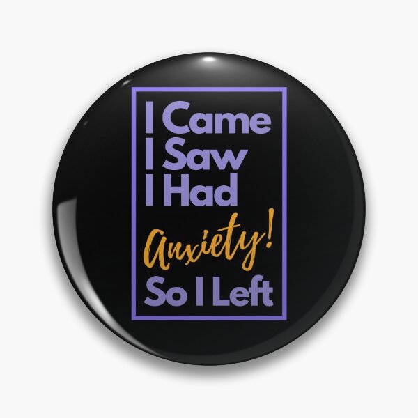 Item preview, I Came I Saw I Had Anxiety So I Left designed and sold by hectorgool.