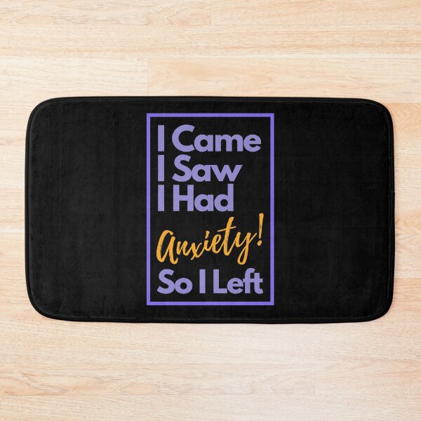 Item preview, I Came I Saw I Had Anxiety So I Left designed and sold by hectorgool.