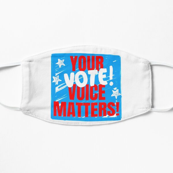 Your Vote/Voice Matters! Flat Mask