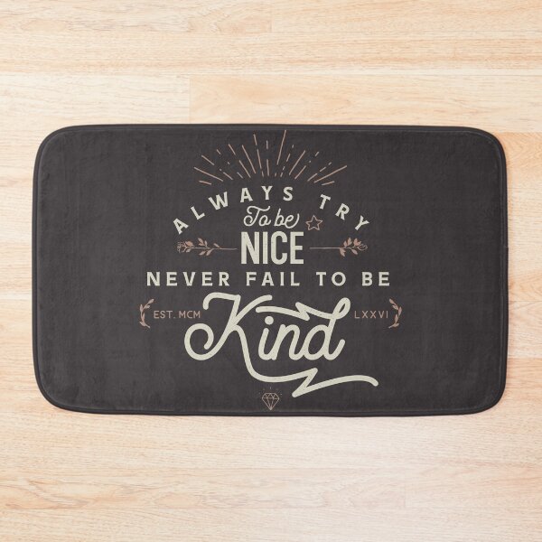 Item preview, Always Try To Be Nice Never Fail To Be Kind Quote designed and sold by t-shatsuclub.