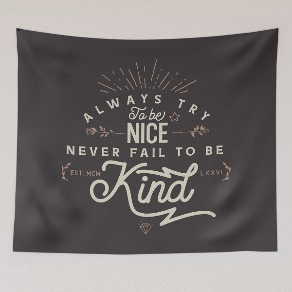 Item preview, Always Try To Be Nice Never Fail To Be Kind Quote designed and sold by t-shatsuclub.