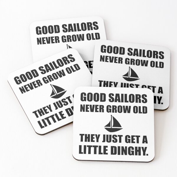 Item preview, Good Sailors Never Grow Old They Just Get A Little Dinghy Funny designed and sold by TheBestStore.