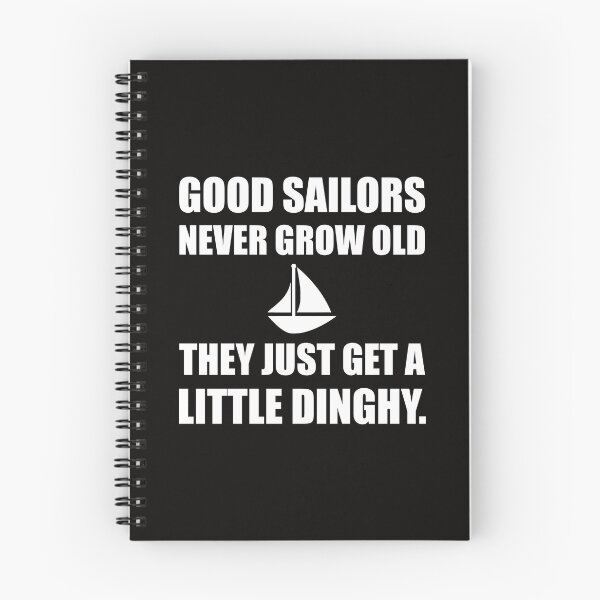 Item preview, Good Sailors Never Grow Old They Just Get A Little Dinghy Funny designed and sold by TheBestStore.