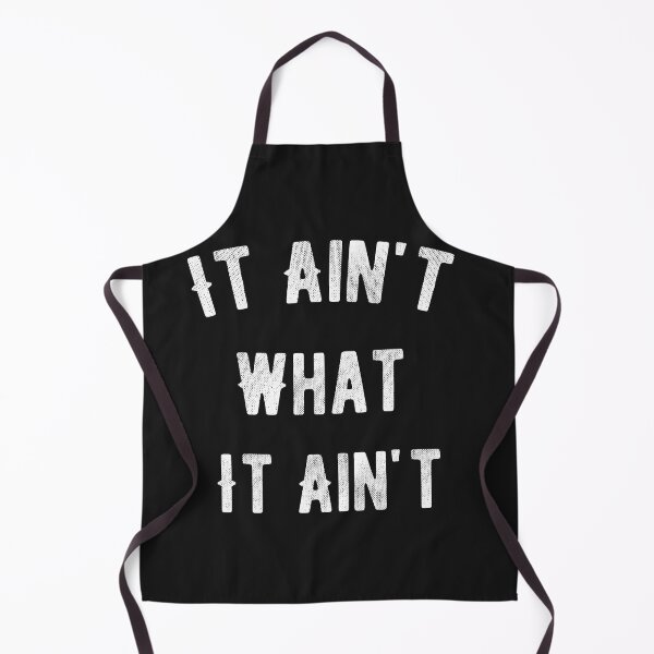 Item preview, It Ain't What It Ain't - Funny Saying Graphic Quote designed and sold by Jake Knifer.