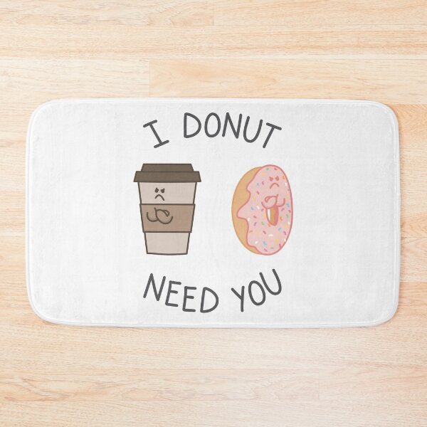 Item preview, I Donut Need You  designed and sold by TheBrightInk.