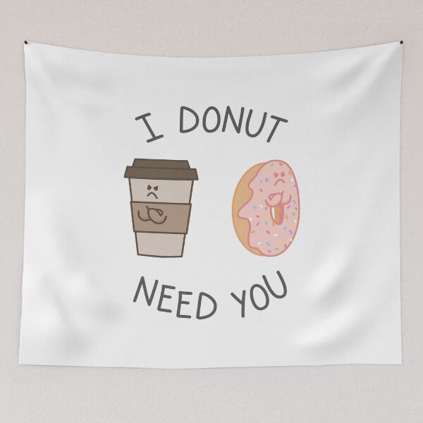 Item preview, I Donut Need You  designed and sold by TheBrightInk.