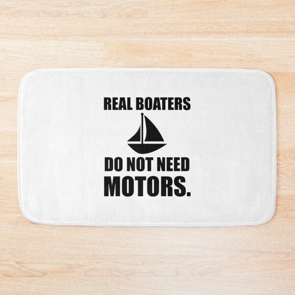 Item preview, Real Boaters Do Not Need Motors Funny designed and sold by TheBestStore.