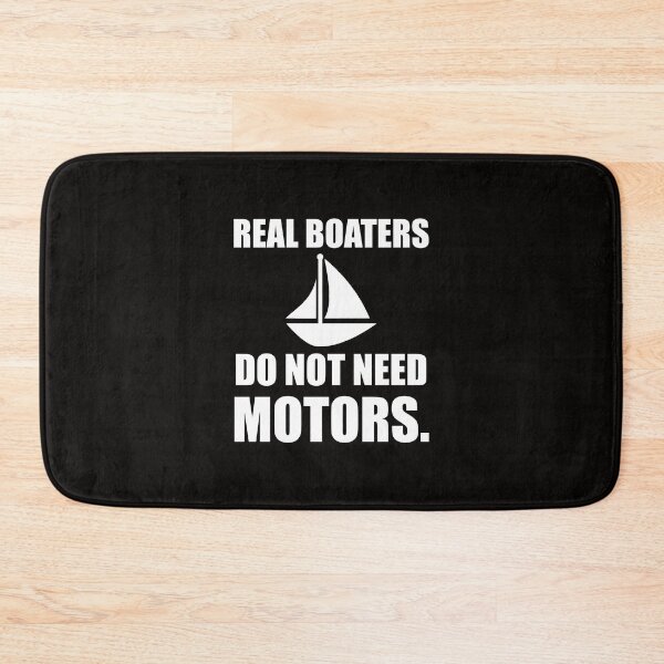 Item preview, Real Boaters Do Not Need Motors Funny designed and sold by TheBestStore.