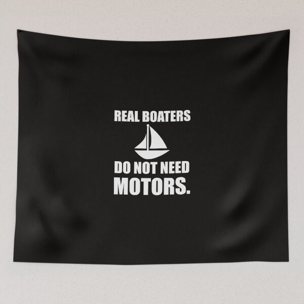 Item preview, Real Boaters Do Not Need Motors Funny designed and sold by TheBestStore.
