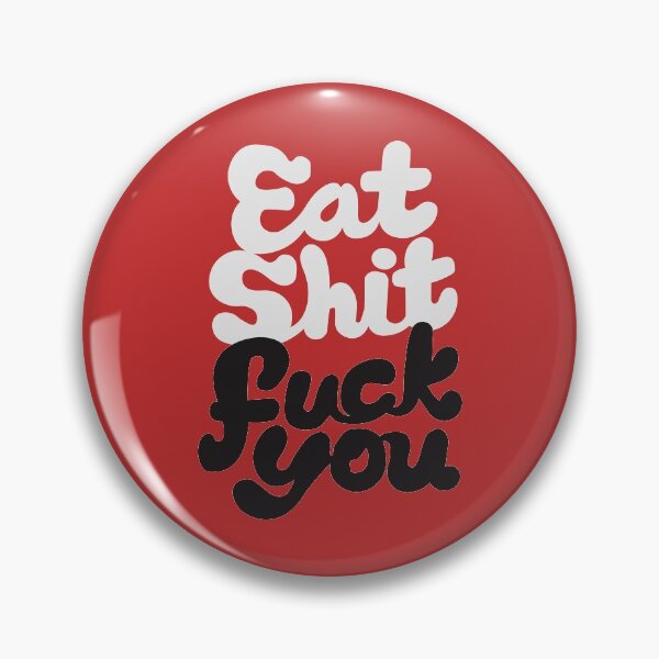 Item preview, Eat Sh*t, F*ck You!  designed and sold by Shayli Kipnis.