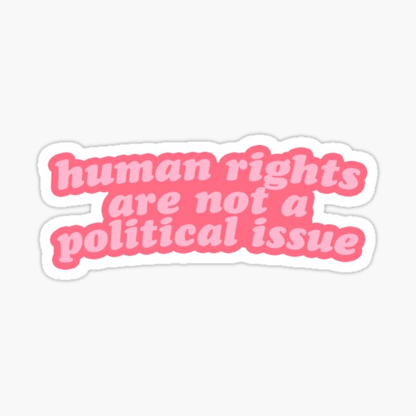 Item preview, Human Rights Are Not A Political Issue Protest Feminist designed and sold by sharedipmemes.