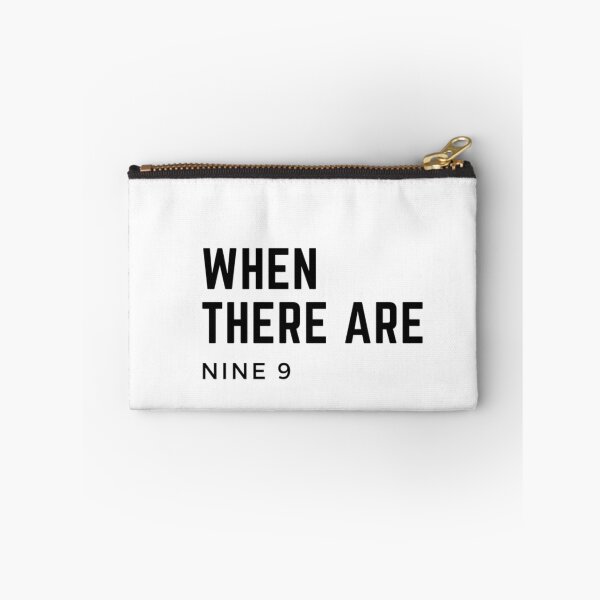 Item preview, When There Are Nine designed and sold by WorldPrintTees.